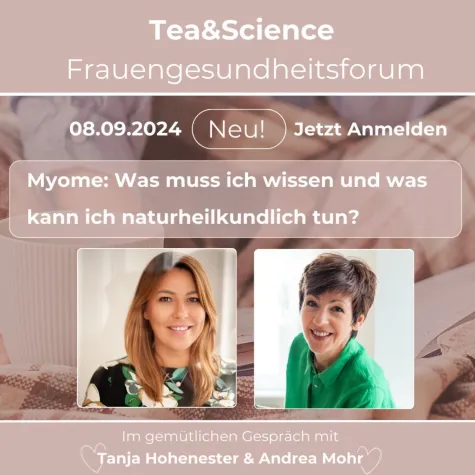 Tea&Science Frauengesundheitsforum: Austausch und Wissen rund um Myome Bild: Tea&Science Frauengesundheitsforum: Austausch und Wissen rund um Myome