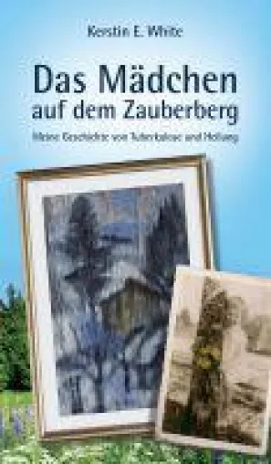 Das Mädchen aus dem Zauberberg - Autobiografie über posttraumatische Belastungsstörung und Poesietherapie Bild: Das Mädchen aus dem Zauberberg - Autobiografie über posttraumatische Belastungsstörung und Poesietherapie