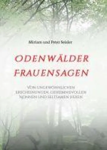 Bild: Odenwälder Frauensagen - Faszinierende Einblicke in die Mythologie des Odenwalds