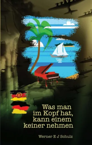 Bild: Was man im Kopf hat, kann einem keiner nehmen - Das abenteuerliche Nachkriegsleben eines Kriegskindes