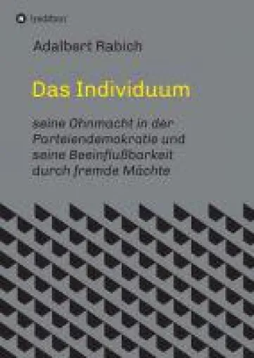 Bild: Das Individuum - gesellschaftskritisches Buch setzt sich mit Meinungsbildung, Lügen und Politik auseinan