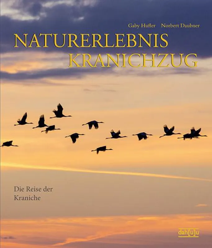 Neuerscheinung: NATURERLEBNIS KRANICHZUG - Die Reise der Kraniche