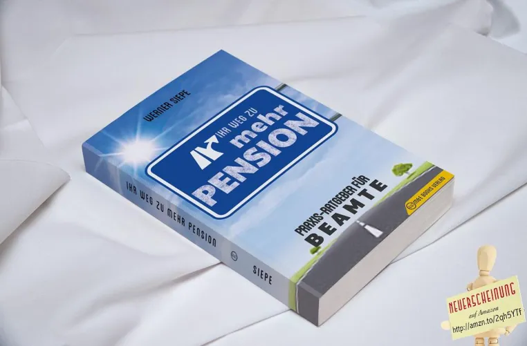 Neues Buch von Werner Siepe: Ihr Weg zu mehr Pension – Praxis-Ratgeber für Beamte Bild: Neues Buch von Werner Siepe: Ihr Weg zu mehr Pension – Praxis-Ratgeber für Beamte