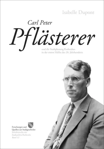 Pläne und Modelle für Karlsruhe - Carl Peter Pflästerer Bild: Pläne und Modelle für Karlsruhe - Carl Peter Pflästerer