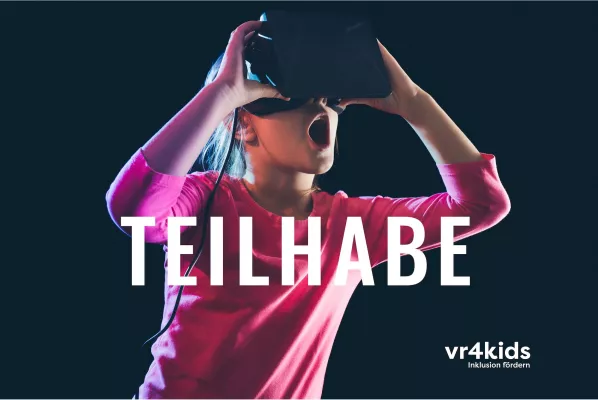 Bild: „vr4kids-Inklusion fördern“ - unser einmaliges Projekt geht an den Start!