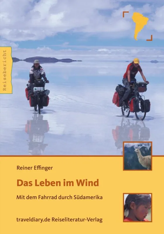 Das Leben im Wind - Mit dem Fahrrad durch Südamerika