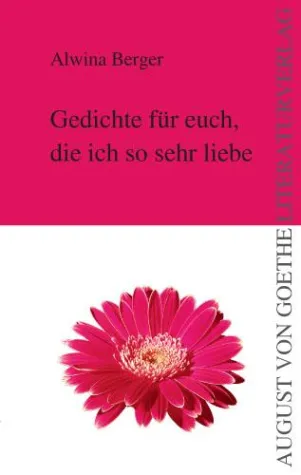Bild: Lyrikband von Alwina Berger im August von Goethe Literaturverlag veröffentlicht