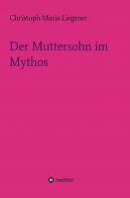 Bild: Muttersohn im Mythos - eine Männerfigur zwischen Geschichte, Alltag und Mythos