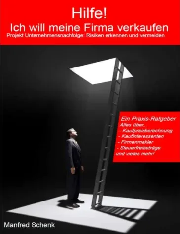 Hilfe! Ich will meine Firma verkaufen. Bild: Hilfe! Ich will meine Firma verkaufen.