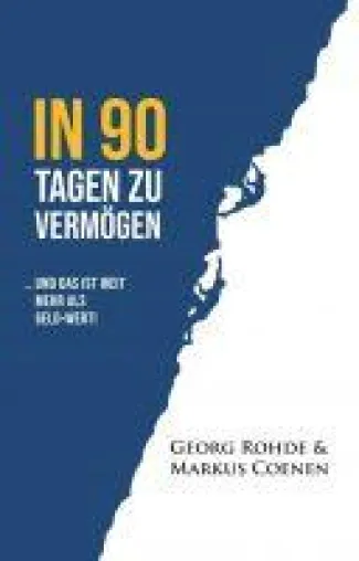 Bild: IN 90 TAGEN ZU VERMÖGEN - Ratgeber erzählt eine Geschichte über Vermögen, Mentorship und Unternehmertum