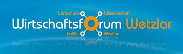 Mut und Innovation für einen neuen Mittelstand in Deutschland - Wirtschaftsforum Wetzlar Bild: Mut und Innovation für einen neuen Mittelstand in Deutschland - Wirtschaftsforum Wetzlar