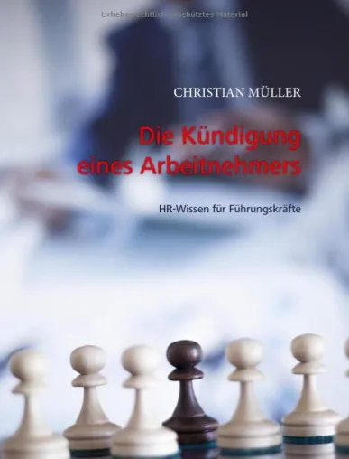 Die Kündigung eines Arbeitnehmers: HR-Wissen für Führungskräfte Bild: Die Kündigung eines Arbeitnehmers: HR-Wissen für Führungskräfte