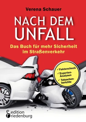 Bild: Nach dem Unfall: Ein Buch für mehr Verkehrssicherheit und weniger Tote und Verletzte auf unseren Straßen