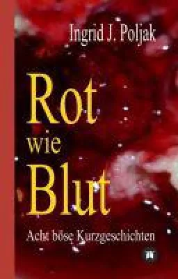 Bild: Rot wie Blut - Acht Kurzgeschichten erzählen von bösen Taten