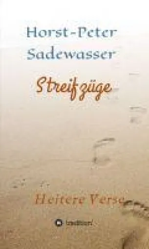 Streifzüge - Heitere und nachdenkliche Verse aus dem Alltag Bild: Streifzüge - Heitere und nachdenkliche Verse aus dem Alltag