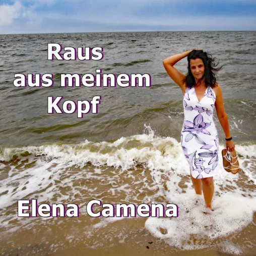 Bild: Raus aus meinen Kopf - der neue Song von Elena Camena