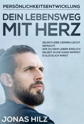 Bild: Dein Lebensweg mit Herz - Neue Impulse für die Persönlichkeitsentwicklung 