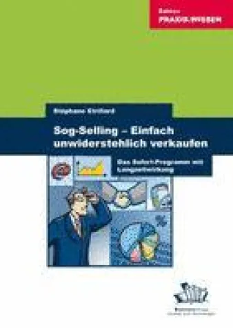 Sog-Selling – Einfach unwiderstehlich verkaufen Bild: Sog-Selling – Einfach unwiderstehlich verkaufen
