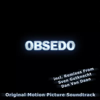 Kurzfilmsoundtrack "Obsedo" (Trance) jetzt erhältlich Bild: Kurzfilmsoundtrack "Obsedo" (Trance) jetzt erhältlich