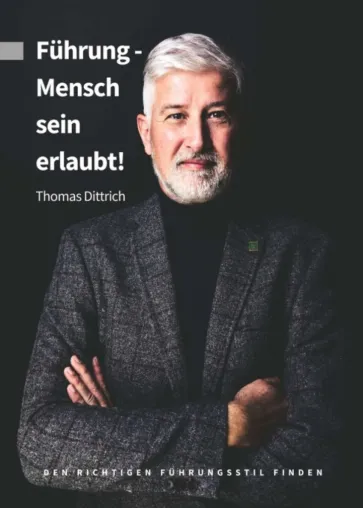 Führung - Mensch sein erlaubt! - Ratgeber für Führungskräfte Bild: Führung - Mensch sein erlaubt! - Ratgeber für Führungskräfte