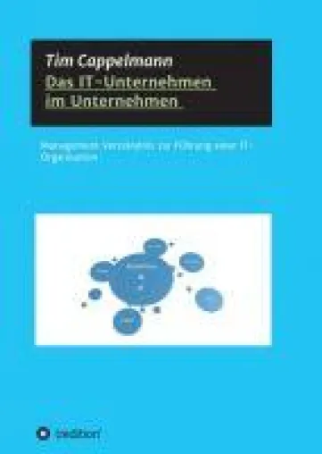 Bild: Das IT-Unternehmen im Unternehmen - Wie IT-Strukturen effektiv organisiert werden