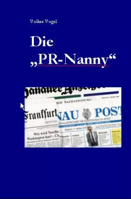 Bild: Erfolg haben mit PR - Das Buch "Die PR-Nanny" zeigt, wie´s geht / Jetzt als Paperback erhältlich