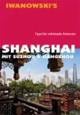 Bild: Iwanowski’s Reisehandbuch Shanghai mit Suzhou & Hangzhou