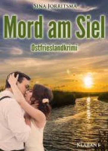 Neuerscheinung: Ostfrieslandkrimi "Mord am Siel" von Sina Jorritsma Bild: Neuerscheinung: Ostfrieslandkrimi "Mord am Siel" von Sina Jorritsma
