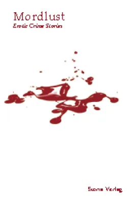 Bild: Mordlüsterne Krimierzählungen - Neu im Storia Verlag