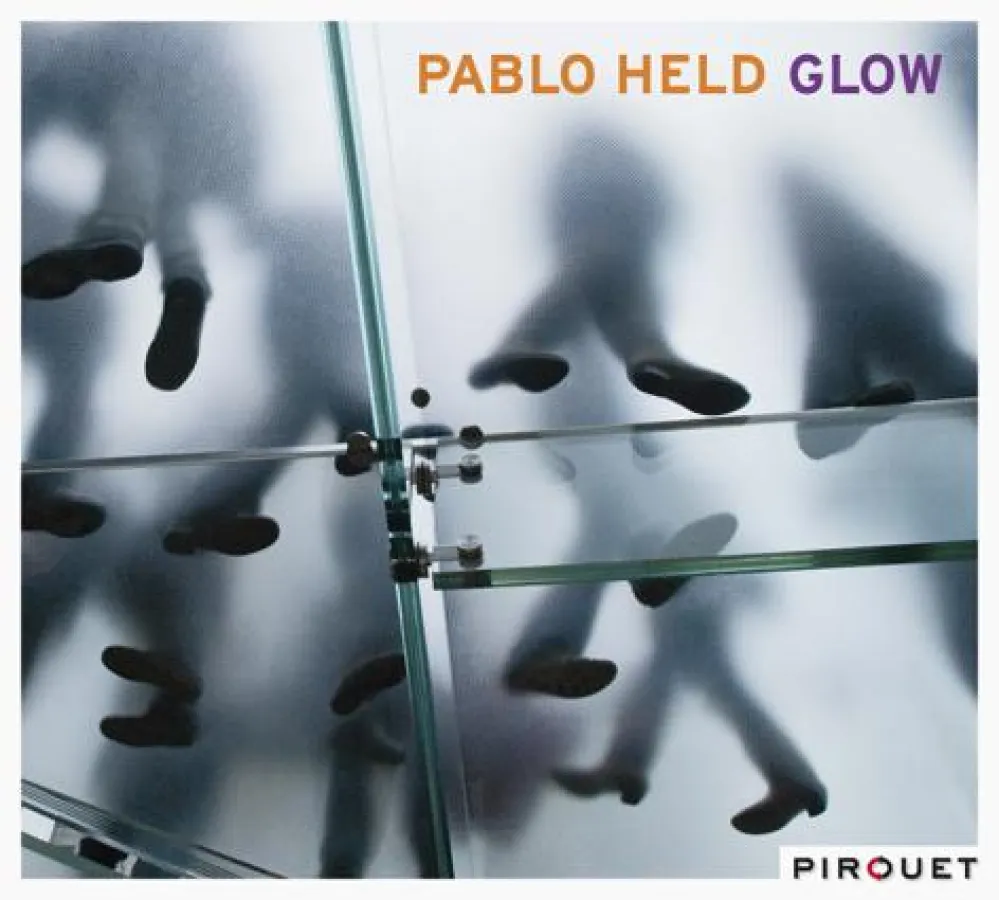 Out Now-Pablo Held: Glow VÖ 18.2.2011 (Pirouet/Edel:Kultur)