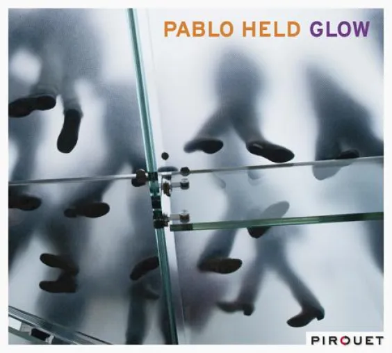 Bild: Out Now-Pablo Held: Glow VÖ 18.2.2011 (Pirouet/Edel:Kultur)