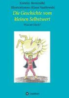 Bild: Die Geschichte vom Kleinen Selbstwert - ein kleines Buch für große Hoffnung