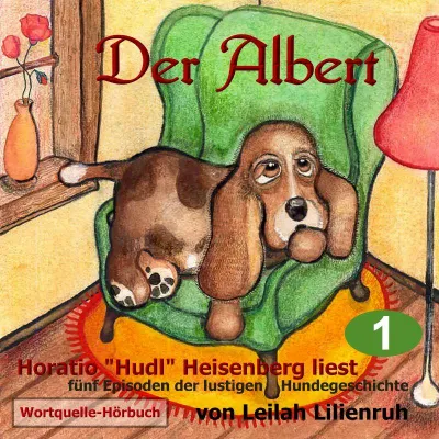 Bild: Ein Schlappohr auf Hörbuch - Leilah Lilienruhs neue Kindergeschichten über den frechen Familienhund Albert