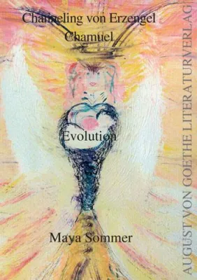 Bild: Neuerscheinung im August von Goethe Literaturverlag – Maya Sommer - Channeling von Erzengel Chamuel