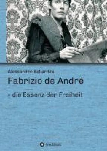 Fabrizio de André - die Essenz der Freiheit - Facettenreiche Biografie Bild: Fabrizio de André - die Essenz der Freiheit - Facettenreiche Biografie