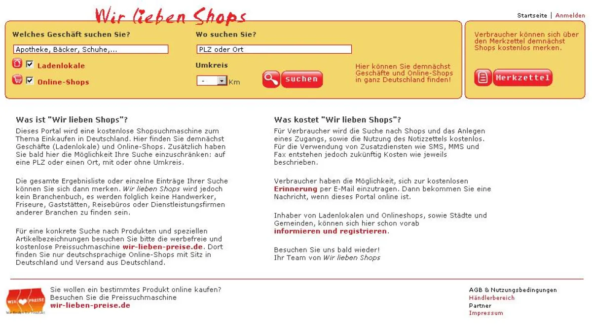 Wir lieben Shops! Geschäfte und Online-Shops schnell finden und merken. In Ihrer Nähe oder in ganz Deutschland. Kostenlose Shopsuchmaschine ohne Werbung.