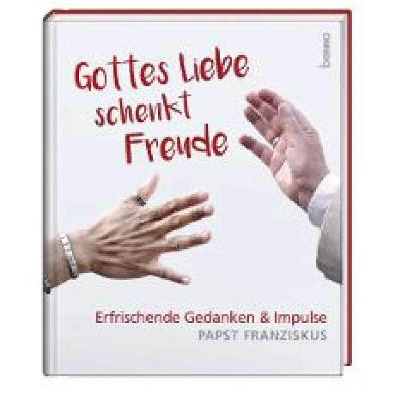 Papst Franziskus ermutigt in »Gottes Liebe schenkt Freude« - © St. Benno Verlag