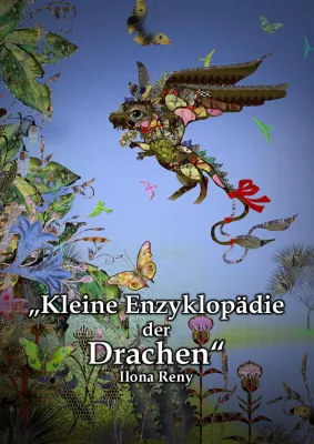 Bild: „Kleine Enzyklopädie der Drachen“, ein Crowdfunding-Projekt von Ilona Reny