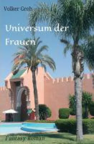 Bild: Universum der Frauen - passionierter Fantasy Roman