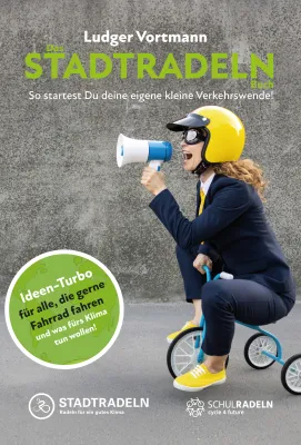 "Das STADTRADELN-Buch" gibt Tipps für die eigene kleine Verkehrswende Bild: "Das STADTRADELN-Buch" gibt Tipps für die eigene kleine Verkehrswende