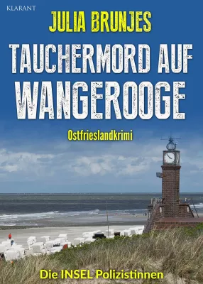 Bild: Neuerscheinung: Ostfrieslandkrimi "Tauchermord auf Wangerooge" von Julia Brunjes im Klarant Verlag