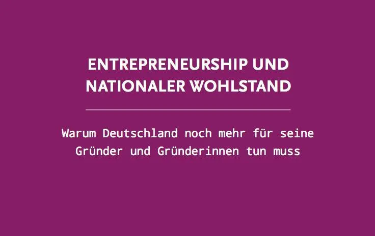 Entrepreneurship-Studie: Großes Potential für Unternehmensgründungen in Deutschland Bild: Entrepreneurship-Studie: Großes Potential für Unternehmensgründungen in Deutschland