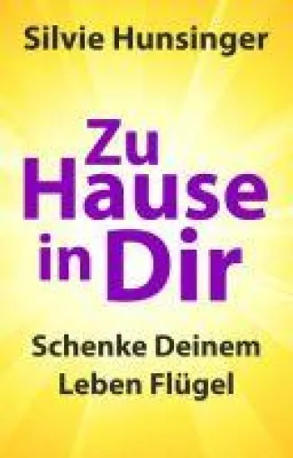 Zu Hause in Dir - Begegnen Sie den Herausforderungen des Lebens mit Liebe und Freude Bild: Zu Hause in Dir - Begegnen Sie den Herausforderungen des Lebens mit Liebe und Freude