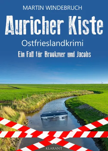 Neuerscheinung: Ostfrieslandkrimi "Auricher Kiste" von Martin Windebruch im Klarant Verlag Bild: Neuerscheinung: Ostfrieslandkrimi "Auricher Kiste" von Martin Windebruch im Klarant Verlag