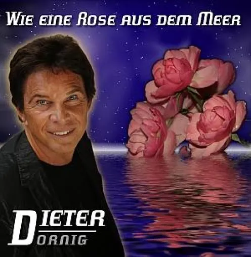 Dieter Dornig: Eine Rose aus dem Meer, so heißt sein aktuelles Lied Bild: Dieter Dornig: Eine Rose aus dem Meer, so heißt sein aktuelles Lied