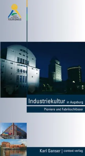 Neues Taschenbuch „Industriekultur in Augsburg“: Karl Ganser porträtiert Pioniere und Fabrikschlösser Bild: Neues Taschenbuch „Industriekultur in Augsburg“: Karl Ganser porträtiert Pioniere und Fabrikschlösser