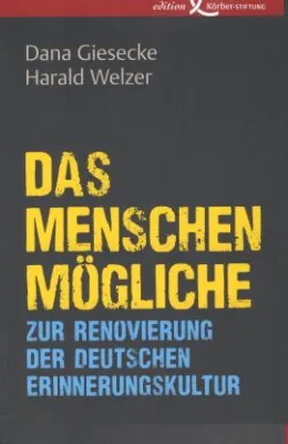 Edition Körber-Stiftung: »Die deutsche Erinnerungskultur« Bild: Edition Körber-Stiftung: »Die deutsche Erinnerungskultur«
