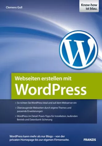 Mit WordPress zum eigenen Blog, zur interessanten Homepage und zur aktuellen Firmenwebseite Bild: Mit WordPress zum eigenen Blog, zur interessanten Homepage und zur aktuellen Firmenwebseite