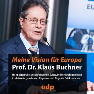 Bild: MdEP Prof. Dr. Klaus Buchner (ÖDP): Vision für Europa - Bürger sollen die Politik wieder selber bestimmen