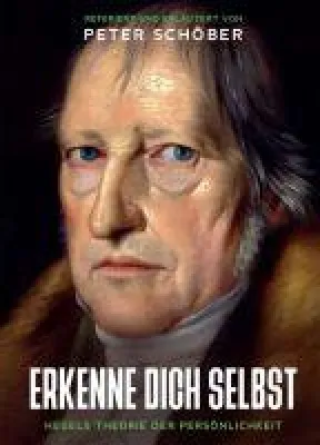 "ERKENNE DICH SELBST" - Hegels Theorie der Persönlichkeit Bild: "ERKENNE DICH SELBST" - Hegels Theorie der Persönlichkeit
